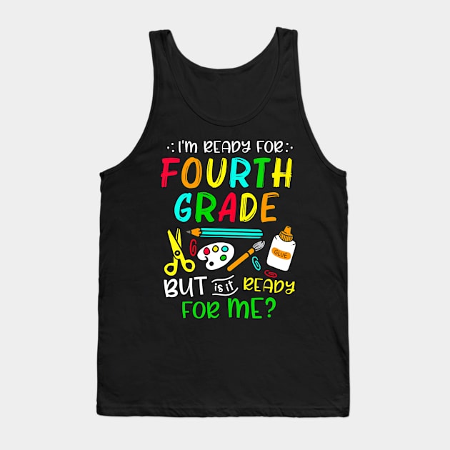 Back To School Ready For Fourth Grade First Day Of School Tank Top by cogemma.art